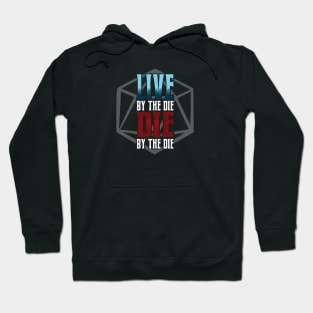 Live by the Die, Die by the Die Hoodie